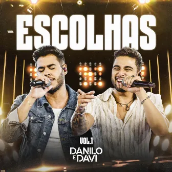 Escolhas, Vol. 1 (Ao Vivo) by Danilo e Davi