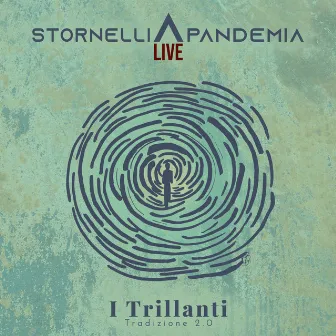 Stornelli a Pandemia by I Trillanti