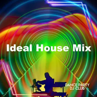 Ideal House Mix by Dance Party Dj Club