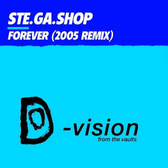 Forever (2005 Remix) by Ste.Ga.Shop