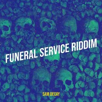 Funeral Service Riddim by Sam Decay