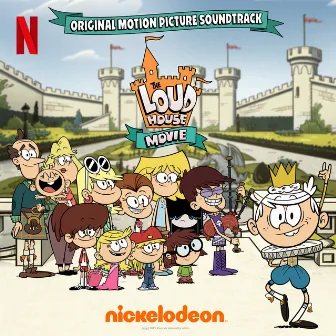 The Loud House Movie (Original Motion Picture Soundtrack) by Loudhouse