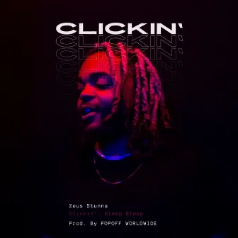 Clickin' by Zeus Stunna