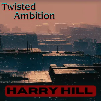 Twisted Ambition by Harry Hill