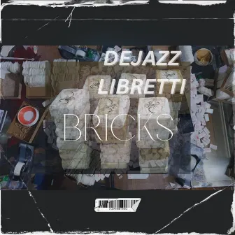 Bricks by Dejazz Libretti