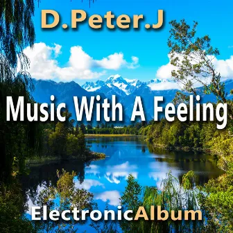 Music With A Feeling by D.Peter.J