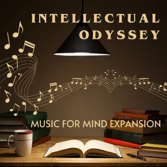 Intellectual Odyssey - Music for Mind Expansion by Wisemind