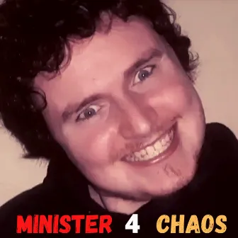 Minister 4 Chaos by Craic Boi Mental