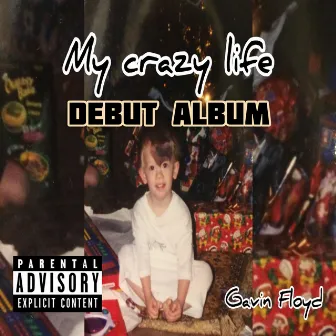 My Crazy Life by Gavin Floyd