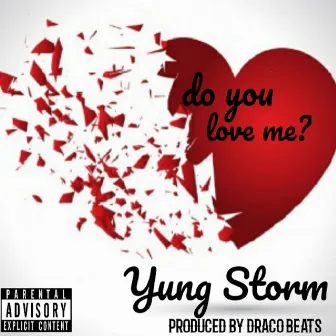 Do You Love Me? by Yung Storm