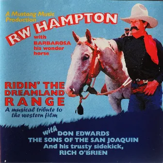 Ridin' The Dreamland Range by R.W. Hampton