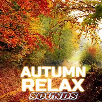 Autumn Relax Sounds by The Sounds Of Nature