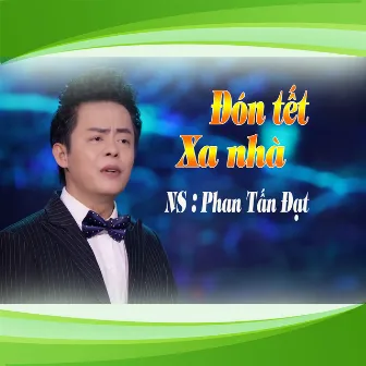 Đón Tết Xa Nhà by NS Phan Tấn Đạt