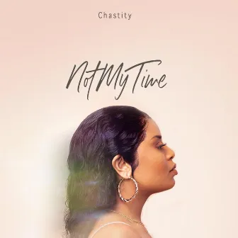 Not My Time by Chastity