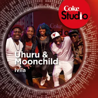 Ivila (Coke Studio South Africa: Season 1) by Moonchild