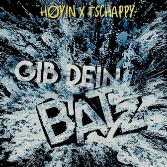 Gib dein Batz by HØYIN