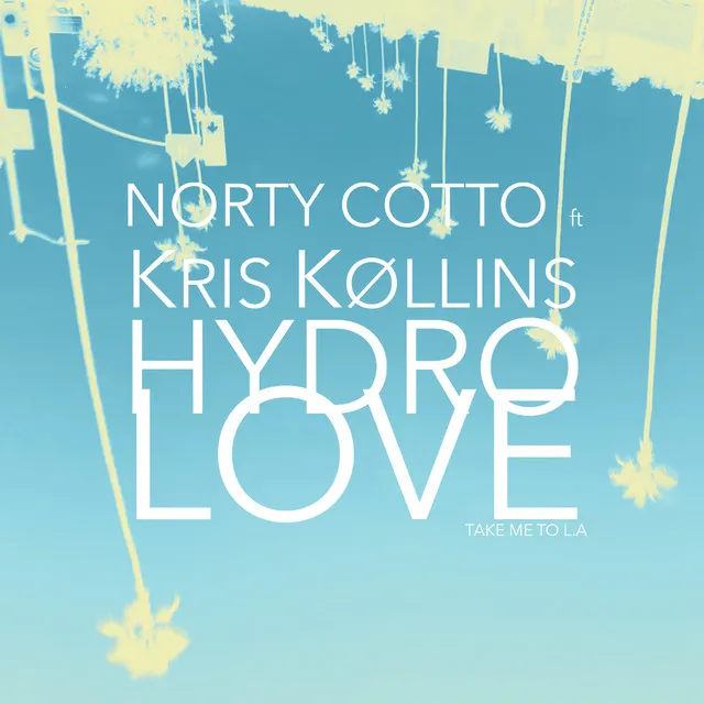 Hydro Love (Take Me To L.A) Norty Cotto Mix