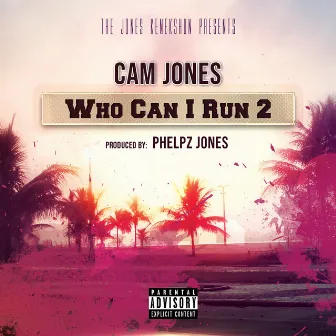 Who Can I Run 2 by Cam Jones