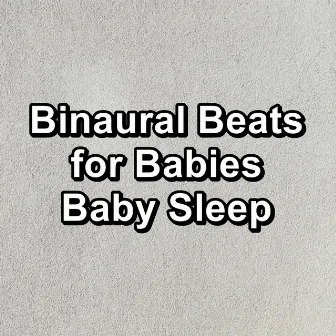 Binaural Beats for Babies Baby Sleep by Soothing White Noise