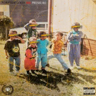 Big Pressure by NORFSIDE LOUIE