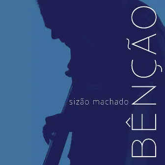 Bênção by Sizão Machado