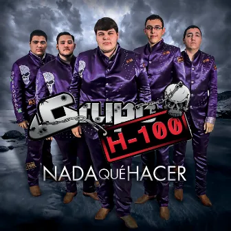 Nada Qué Hacer by Grupo H-100