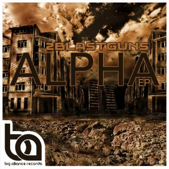 Alpha EP by 2blastguns