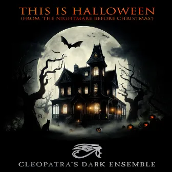 This Is Halloween (From 'The Nightmare Before Christmas') by Cleopatra's Dark Ensemble