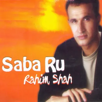 Saba Ru by Rahim Shah