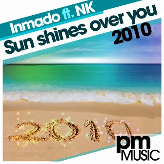 Sun Shines Over You 2010 by Inmado