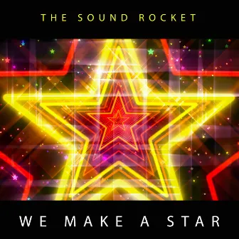 We Make a Star by The Sound Rocket