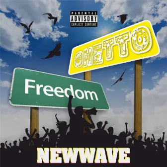 Ghetto Freedom by New Wave Gang