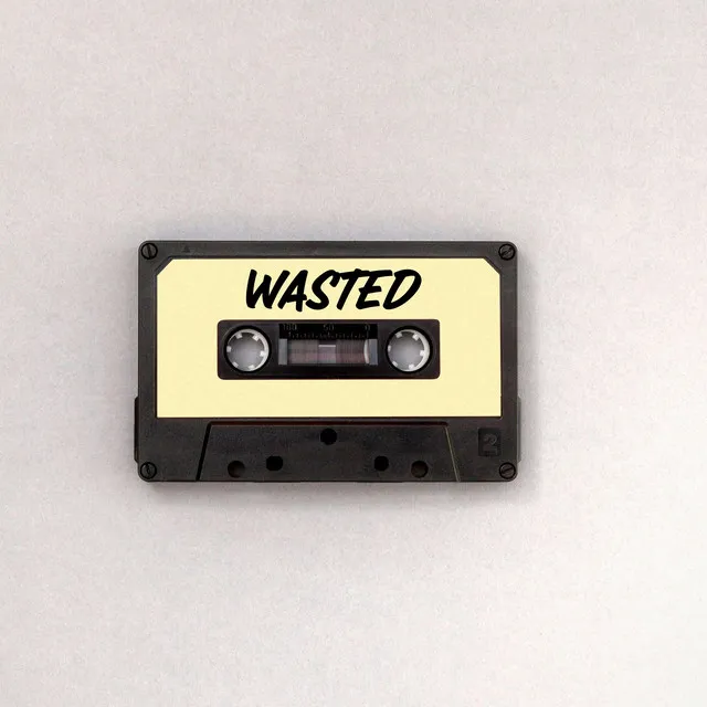 WASTED