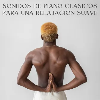 Sonidos De Piano Clásicos Para Una Relajación Suave by Jazz suave de invierno