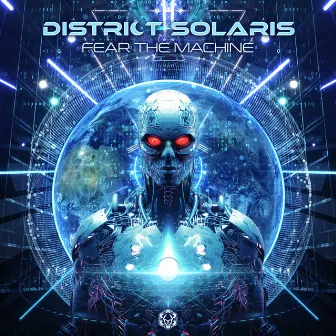 Fear the Machine by District Solaris