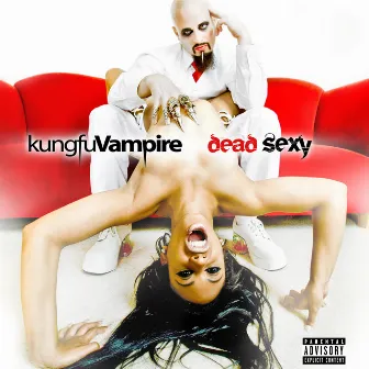 Dead Sexy by Kung Fu Vampire