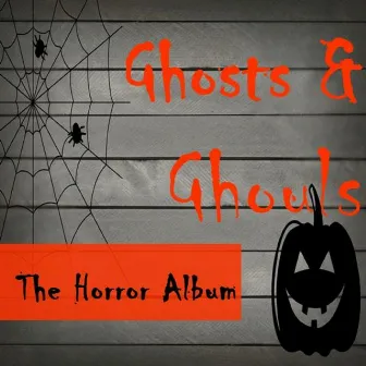 Ghosts & Ghouls: The Horror Album by 