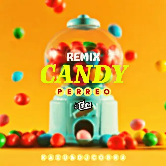 Candy Perreo (Remix) by Kazu