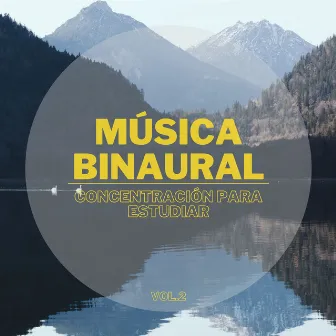 Música Binaural: Concentración Para Estudiar Vol.2 by Realidad Binaural