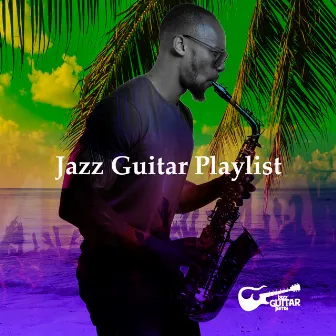 Jazz Guitar Playlist by Jazz Guitar Jams