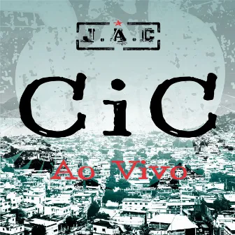 Cic (Ao Vivo) by Grupo J.A.C