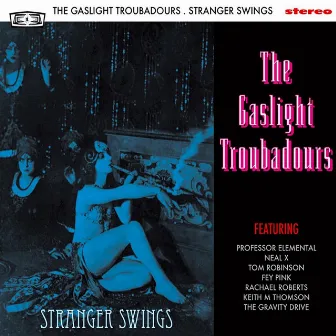 Stranger Swings by The Gaslight Troubadours