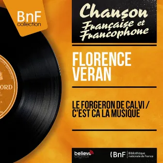 Le forgeron de Calvi / C'est ça la musique (feat. Bill Byers et son orchestre) [Mono version] by Florence Veran