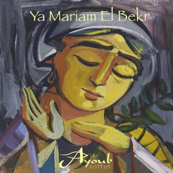 Ya Mariam El Bekr by The Ayoub Sisters