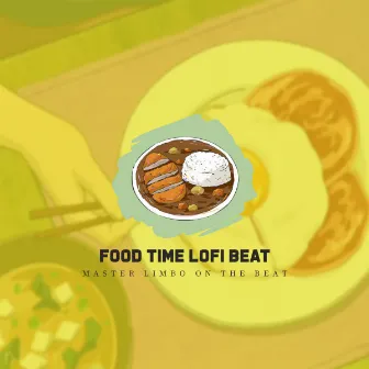 Food Time Lofi Beat by Master Limbo On The Beat