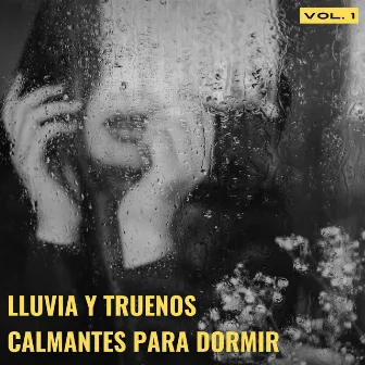 Lluvia Y Truenos Calmantes Para Dormir Vol. 1 by Ayuda para el insomnio ASMR y sonidos para dormir