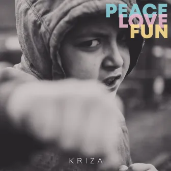 Peace Love Fun by Kriza