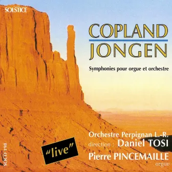 Jongen: Symphony Concertante, Op. 81 - Copland: Symphony for Organ & Orchestra by Daniel Tosi