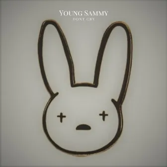 Dont Cry by Young Sammy