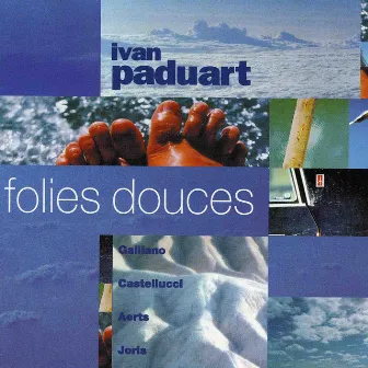 Folies douces by Ivan Paduart